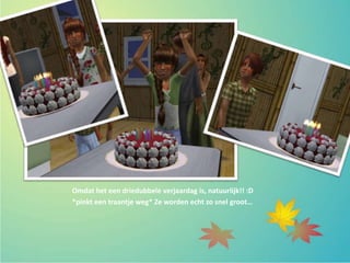 Omdat het een driedubbele verjaardag is, natuurlijk!! :D
*pinkt een traantje weg* Ze worden echt zo snel groot…
 