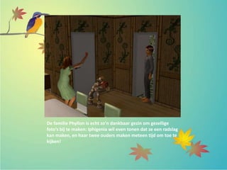 De familie Phyllon is echt zo’n dankbaar gezin om gezellige
foto’s bij te maken: Iphigenia wil even tonen dat ze een radslag
kan maken, en haar twee ouders maken meteen tijd om toe te
kijken!
 