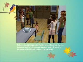 Dat wou dus ook zeggen dat het die avond de verjaardag van
Antigone was! En kijk maar eens goed… Jawel, ik ben erin
geslaagd de hele familie op één foto te krijgen!
 