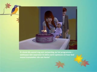 Er stond die avond nog een verjaardag op het programma –
weliswaar één waarvoor ik Zohra eerst opnieuw uit haar bed
moest trommelen: die van Xenia!
 