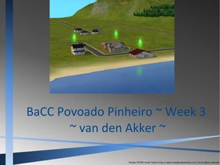 BaCC Povoado Pinheiro ~ Week 3
~ van den Akker ~

 