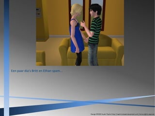 Een paar dia's Britt en Ethan spam...

 