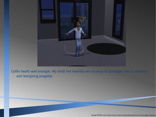 Collin heeft veel energie. Hij vindt het heerlijk om touwtje te springen. Het is sowieso
een leergierig jongetje.

 