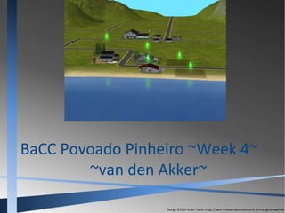 BaCC Povoado Pinheiro ~Week 4~
~van den Akker~

 
