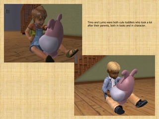 Timo and Lumo were both cute toddlers who took a lot after their parents, both in looks and in character. 