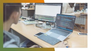 OUR SERVICES
 