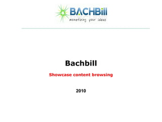 Bachbill
Showcase content browsing


          2010
 