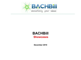 BACHBill
Showcases

December 2010
 