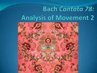 Bach Cantata 78:Analysis of Movement 2 