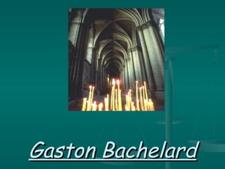 Gaston Bachelard 