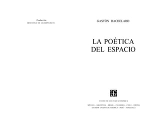 Bachelard gaston   la poetica del espacio