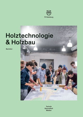 Technik
Gesundheit
Medien
Holztechnologie
& Holzbau
Bachelor
 