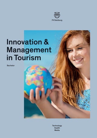Technology
Health
Media
Innovation &
Management
in Tourism
Bachelor
 