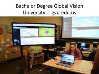 Bachelor Degree Global Vision
University | gvu-edu.us
 