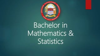 Bachelor in
Mathematics &
Statistics
 