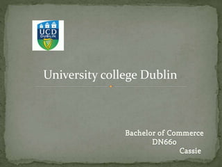 University college Dublin
 