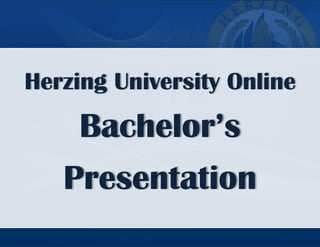Herzing University Online

Bachelor’s
Presentation

 