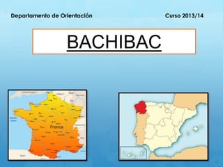 BACHIBAC
Departamento de Orientación Curso 2013/14
 