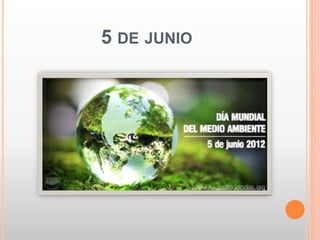 5 DE JUNIO
 