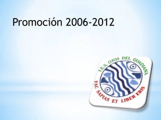 Promoción 2006-2012
 
