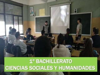 1º BACHILLERATO
CIENCIAS SOCIALES Y HUMANIDADES
 