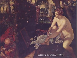 Susana y los viejos, 1560-65. 