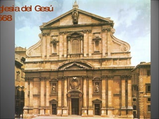 Iglesia del Gesú  1568 