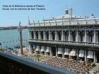 Vista de la Biblioteca desde el Palacio Ducal, con la columna de San Teodoro. 