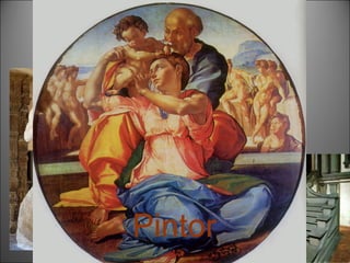 Miguel Ángel Buonarroti (1475-1564) Escultor Pintor Arquitecto Pintor 