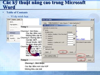 Các kỹ thuật nâng cao trong Microsoft
Word
•   Table of Contents
     – Ví dụ minh họa
 