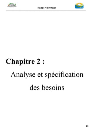 Rapport de stage
-----------------------------------------------------------------------------------------------------------------
23
Chapitre 2 :
Analyse et spécification
des besoins
 