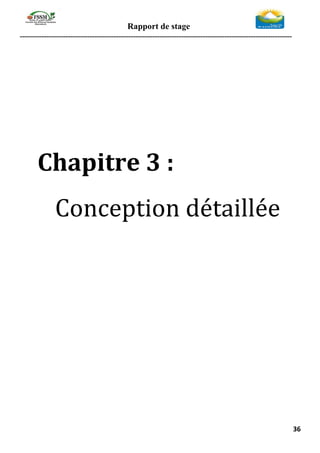 Rapport de stage
-----------------------------------------------------------------------------------------------------------------
36
Chapitre 3 :
Conception détaillée
 
