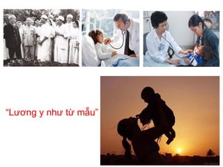 “Lương y như từ mẫu”
 