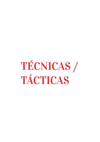 TÉCNICAS /
TÁCTICAS
 