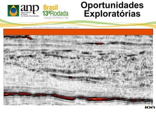 Levantamento 0022_GREATERBRASILSPAN (PSDM) - Cortesia Ion/GXT
Oportunidades
Exploratórias
 