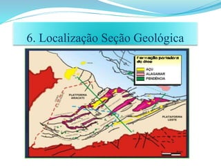 6. Localização Seção Geológica
 