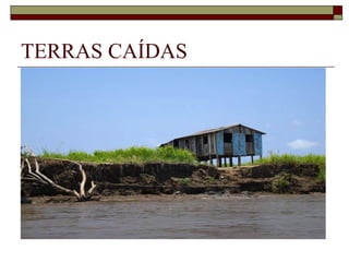 TERRAS CAÍDAS
 