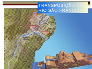 TRANSPOSIÇÃO DO
RIO SÃO FRANCISCO
 