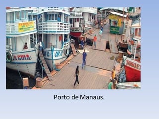 Porto de Manaus. 
