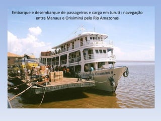 Embarque e desembarque de passageiros e carga em Juruti : navegação entre Manaus e Oriximiná pelo Rio Amazonas 