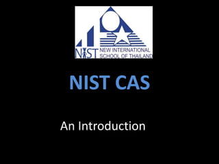 NIST CAS
An Introduction
 
