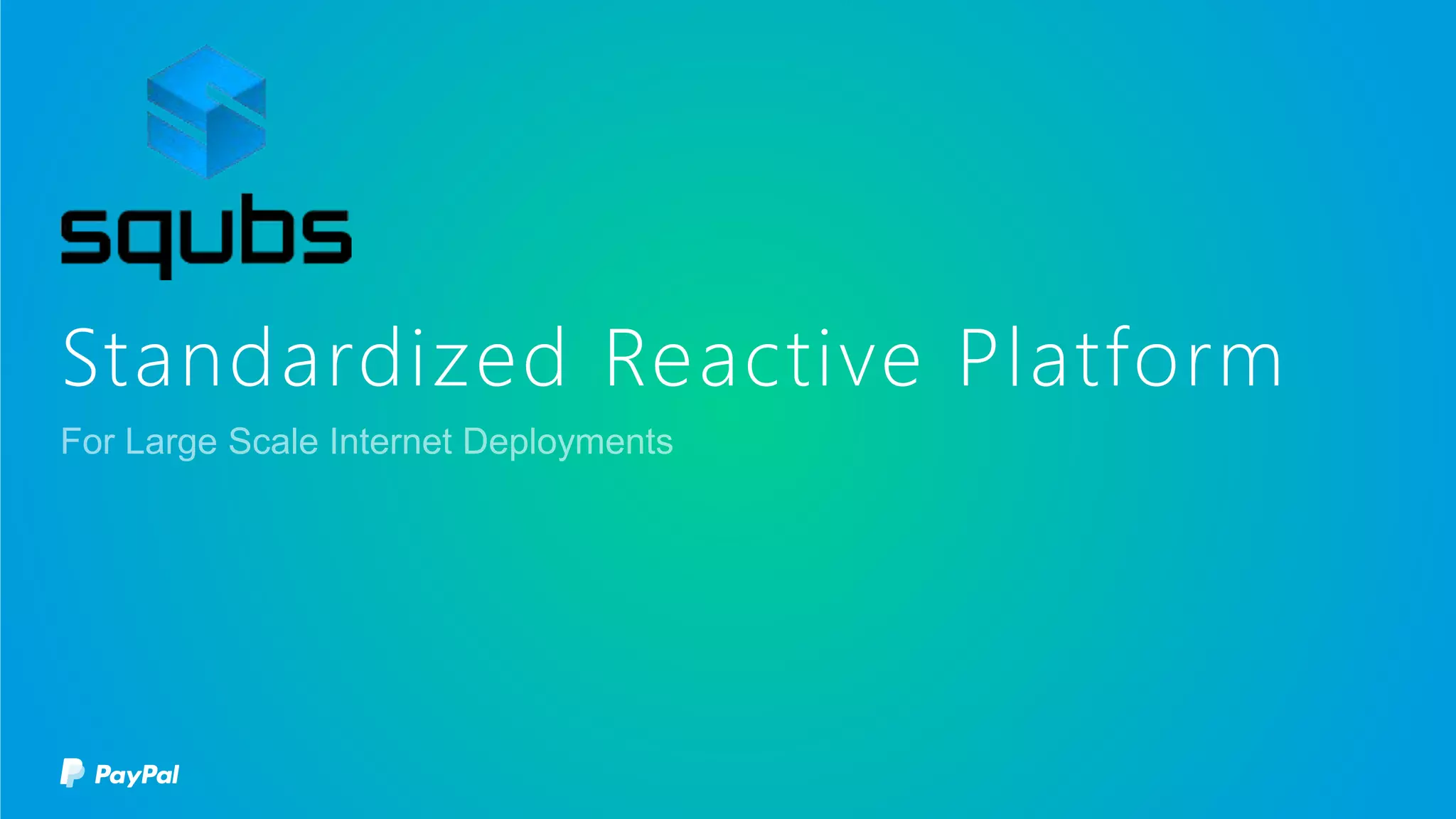 Standardized Reactive Platform
 