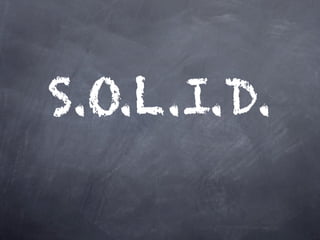 S.O.L.I.D.
 