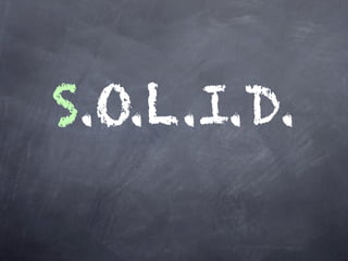 S.O.L.I.D.
 