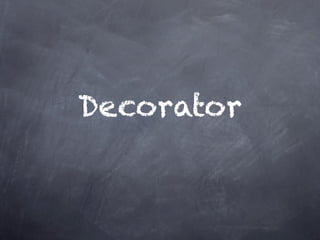 Decorator
 