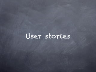 User stories
 