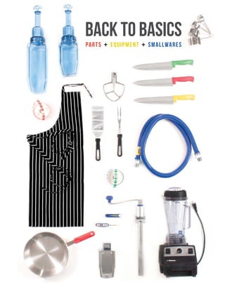 ASICS
PA R T S

2

eTUNDRA.com

+

EQUIPMENT

TUNDRA RESTAURANT SUPPLY

+

S M A L LWA R E S

800.594.4183

 