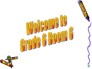 Welcome to Grade 6 Room 6 