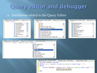    Intellisense added to the Query Editor
 