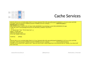 Cache Services
www.dimensionality.ch @Nephentur #obihackers | freenode
[2016-05-28T15:31:22.112+00:00] [OBIS] [TRACE:3] []...